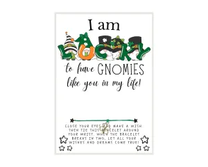 I'm LUCKY to have GNOMIES like you in my life St. Patrick's Day Wish, Wish Bracelet, Holiday Party Favor, Thank You, St. Patrick's Day WIsh Bracelet, Co-Worker Gift, Friendship Wish Bracelet